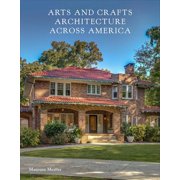 Arts and Crafts Architecture Across America, Hardcover