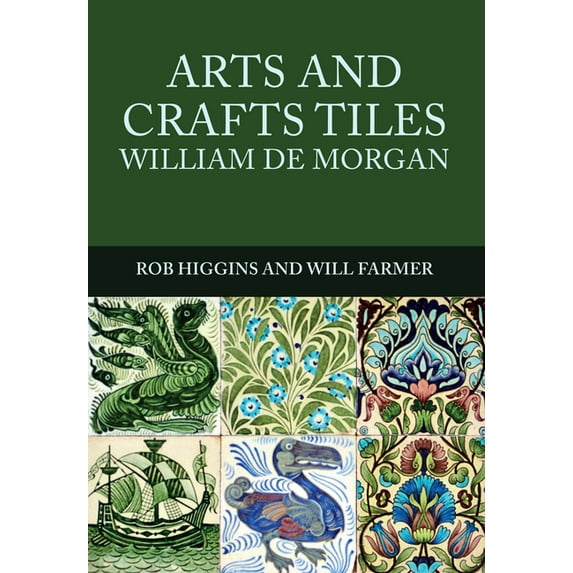 Arts and Crafts Tiles: William de Morgan, (Paperback)