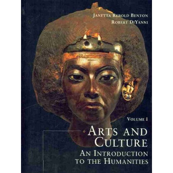 Pre-Owned Arts and Culture: An Introduction to the Humanities (Paperback) by Janetta Rebold Benton, Robert DiYanni