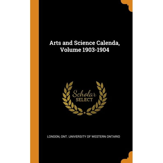 Arts and Science Calenda, Volume 1903-1904 Hardcover