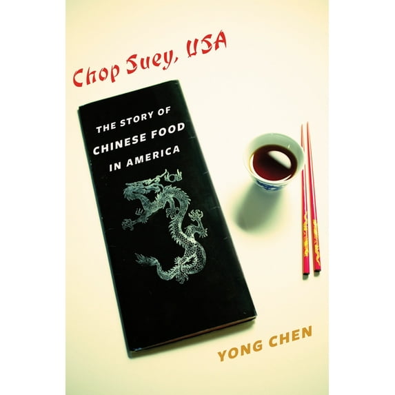 Arts and Traditions of the Table: Perspe Chop Suey, USA: The Story of Chinese Food in America, (Paperback)