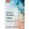 thumbnail image 1 of Arts in Healthy Aging: Exploring Research, Policy, and Professional Practice, (Paperback), 1 of 1