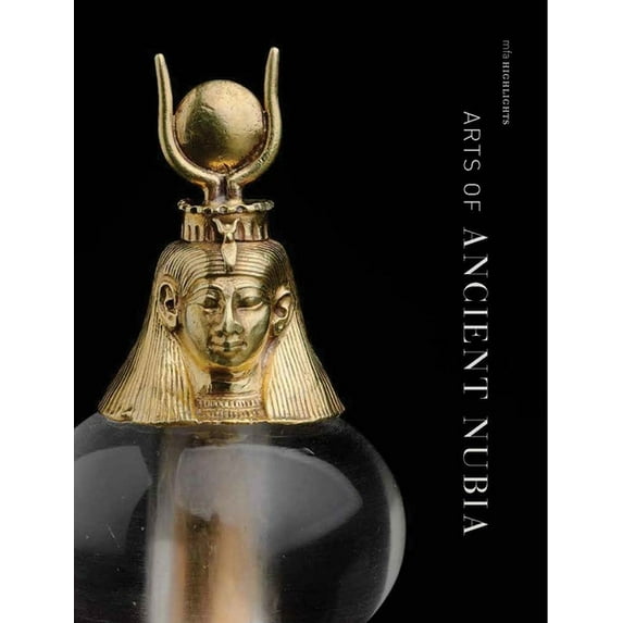 Arts of Ancient Nubia: MFA Highlights, (Paperback)