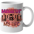 thumbnail image 1 of Artsy Watercolor Makeup Is My Life Quote Text & Girly Graphic Design - Beauty Themed Merch for Makeup Artist or Cosmetologist, Gift for Makeup Lovers & Beauticians, White Mug 11oz, 1 of 5