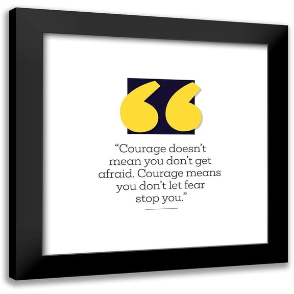 ArtsyQuotes 12x12 Black Modern Framed Museum Art Print Titled - Artsy Quotes Quote: Courage