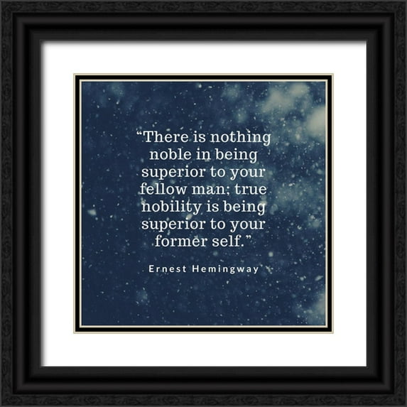 ArtsyQuotes 12x12 Black Ornate Wood Framed with Double Matting Museum Art Print Titled - Ernest Hemingway Quote: Ture Nobility