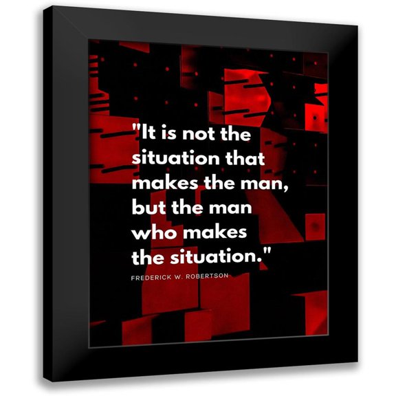 ArtsyQuotes 12x14 Black Modern Framed Museum Art Print Titled - Frederick W. Robertson Quote: The Situation