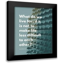 ArtsyQuotes 12x14 Black Modern Framed Museum Art Print Titled - George Eliot Quote: Life Less Difficult