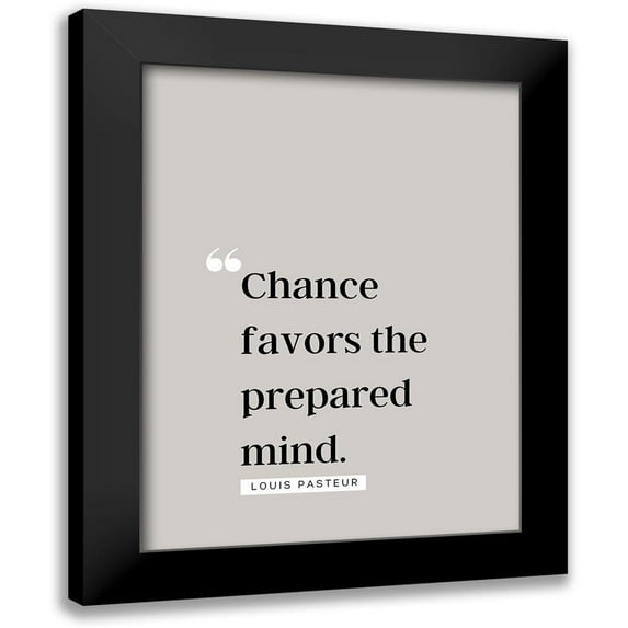 ArtsyQuotes 12x14 Black Modern Framed Museum Art Print Titled - Louis Pasteur Quote: Chance Favors