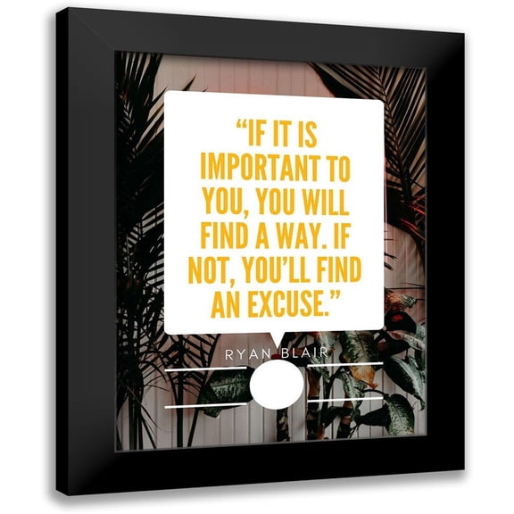 ArtsyQuotes 12x14 Black Modern Framed Museum Art Print Titled - Ryan Blair Quote: Find an Excuse