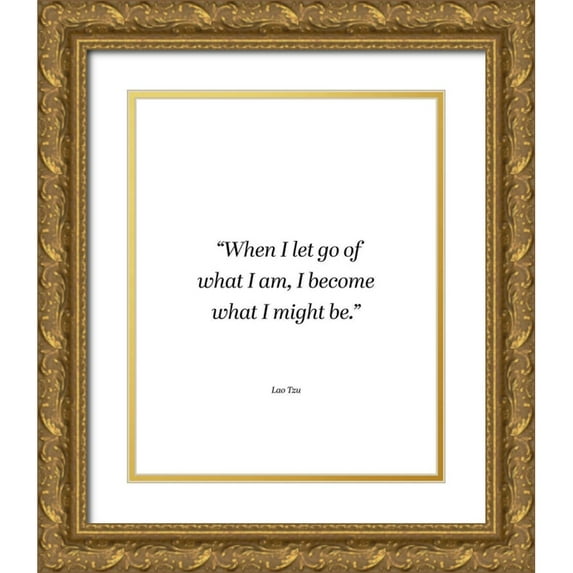 ArtsyQuotes 12x14 Gold Ornate Wood Framed with Double Matting Museum Art Print Titled - Lao Tzu Quote: I Become