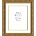 thumbnail image 1 of ArtsyQuotes 12x14 Gold Ornate Wood Framed with Double Matting Museum Art Print Titled - Lou Holtz Quote: Self Discipline, 1 of 4