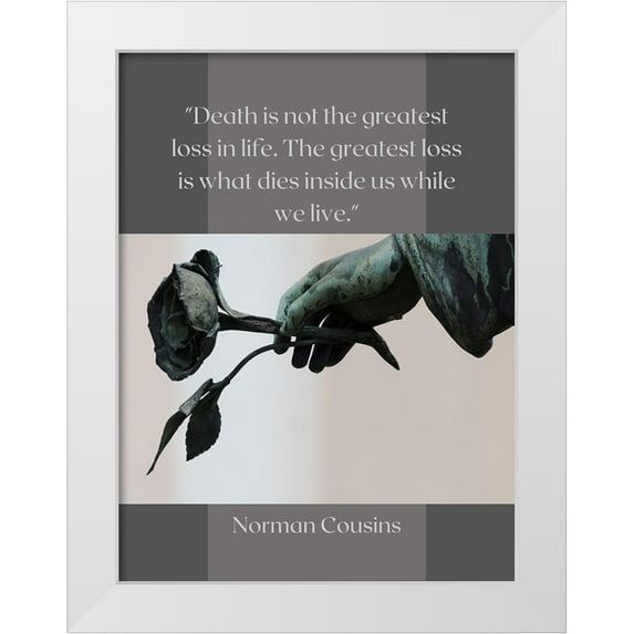 ArtsyQuotes 12x14 White Modern Wood Framed Museum Art Print Titled - Norman Cousins Quote: Loss of Life