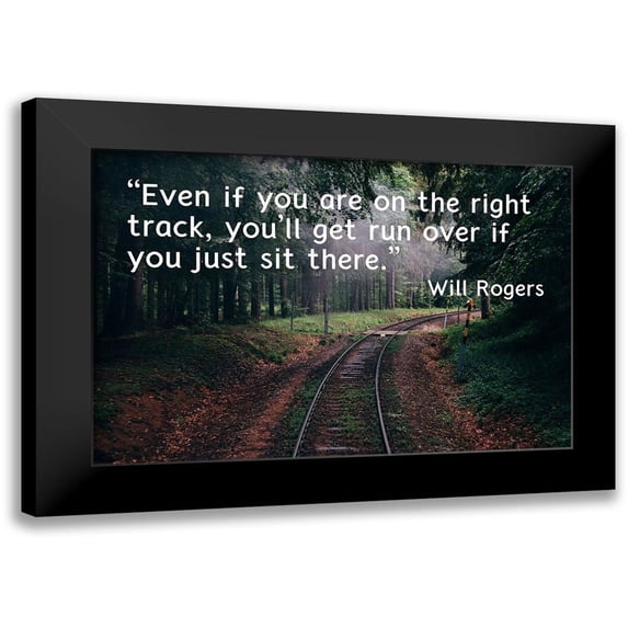 ArtsyQuotes 14x11 Black Modern Framed Museum Art Print Titled - Will Rogers Quote: The Right Track