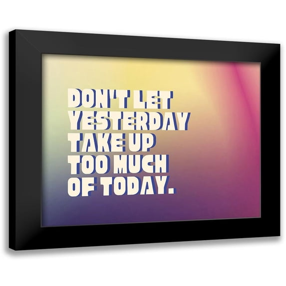 ArtsyQuotes 14x12 Black Modern Framed Museum Art Print Titled - Artsy Quotes Quote: Yesterday