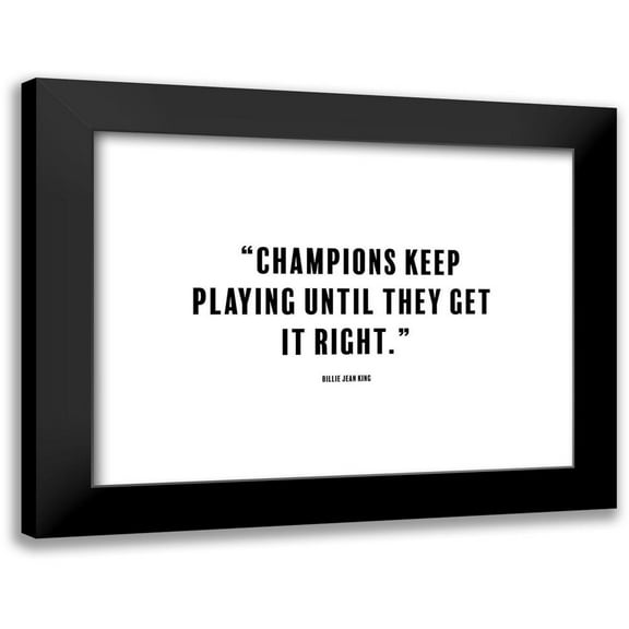 ArtsyQuotes 14x12 Black Modern Framed Museum Art Print Titled - Billie Jean King Quote: Champions