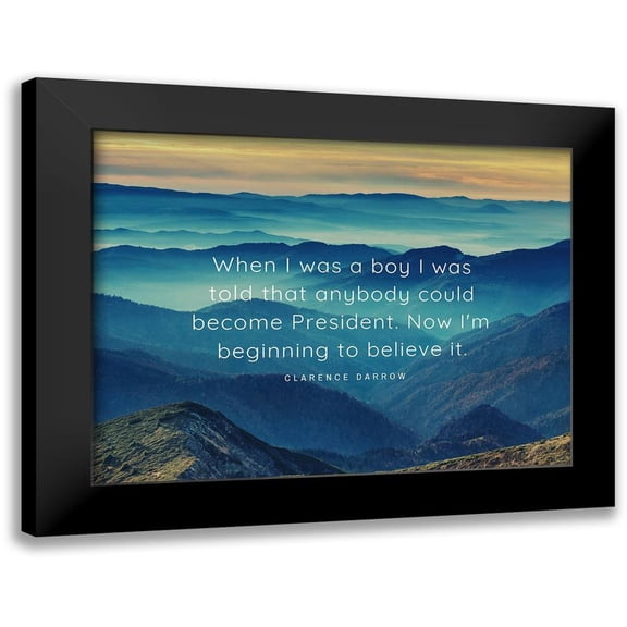 ArtsyQuotes 14x12 Black Modern Framed Museum Art Print Titled - Clarence Darrow Quote: Become President