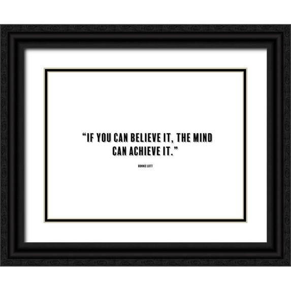 ArtsyQuotes 14x12 Black Ornate Wood Framed with Double Matting Museum Art Print Titled - Ronnie Lott Quote: Believe It