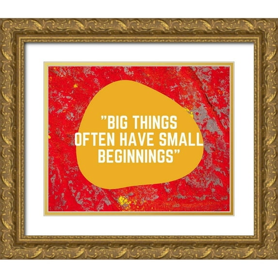 ArtsyQuotes 14x12 Gold Ornate Wood Framed with Double Matting Museum Art Print Titled - Artsy Quotes Quote: Small Beginnings