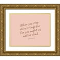 thumbnail image 1 of ArtsyQuotes 14x12 Gold Ornate Wood Framed with Double Matting Museum Art Print Titled - Ernest Hemingway Quote: When You Stop, 1 of 4