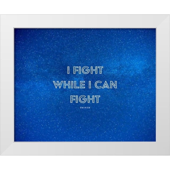 ArtsyQuotes 14x12 White Modern Wood Framed Museum Art Print Titled - Eminem Quote: I Fight