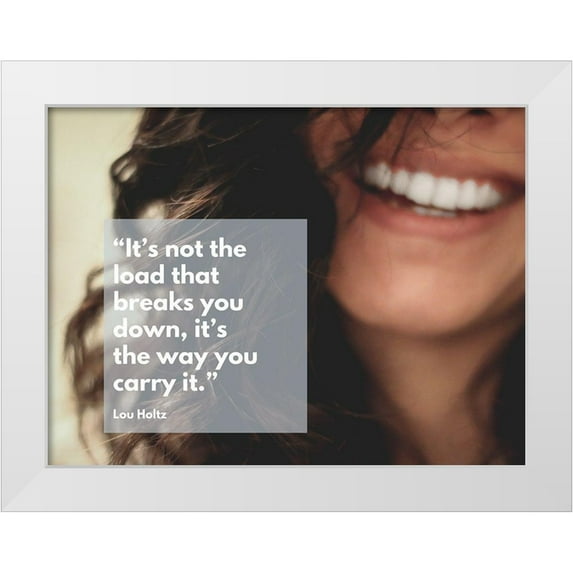 ArtsyQuotes 14x12 White Modern Wood Framed Museum Art Print Titled - Lou Holtz Quote: The Load