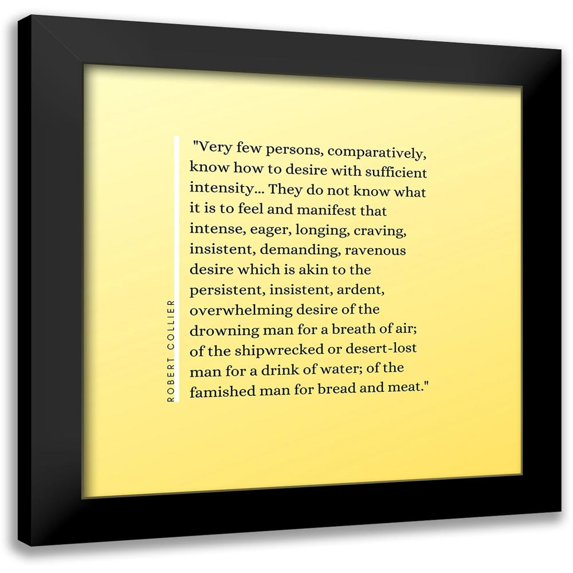 ArtsyQuotes 15x15 Black Modern Framed Museum Art Print Titled - Robert Collier Quote: Sufficient Intensity