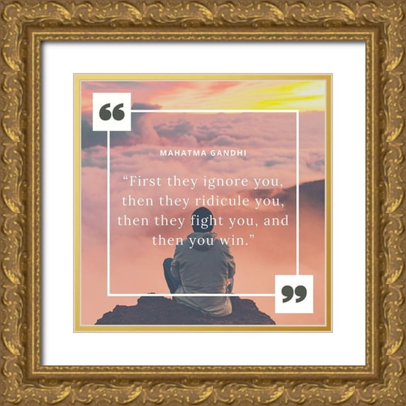 ArtsyQuotes 15x15 Gold Ornate Wood Framed with Double Matting Museum Art Print Titled - Mahatma Gandhi Quote: They You Win