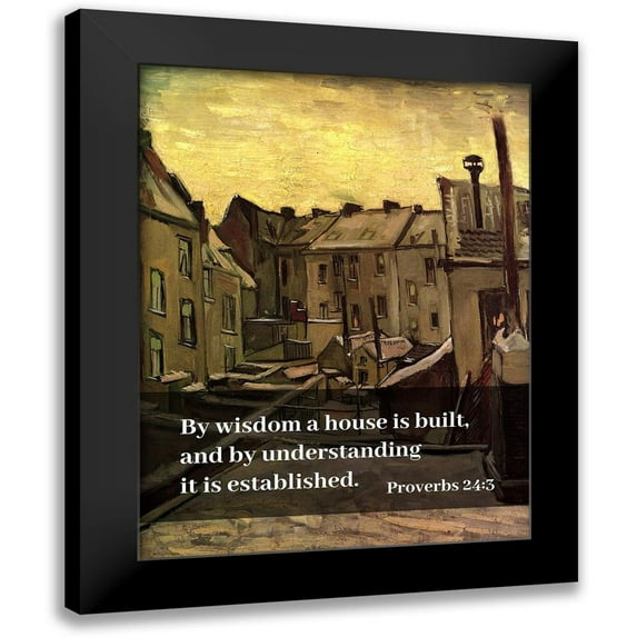 ArtsyQuotes 15x18 Black Modern Framed Museum Art Print Titled - Bible Verse Quote Proverbs 24:3, Vincent van Gogh - Backyards of Old Houses in Antwerp in the Snow