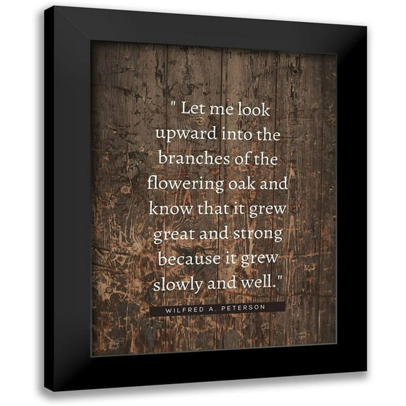 ArtsyQuotes 15x18 Black Modern Framed Museum Art Print Titled - Wilfred A. Peterson Quote: Flowering Oak