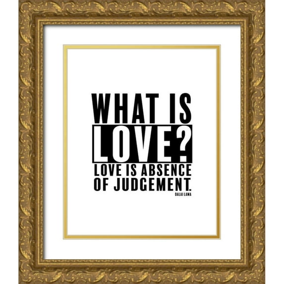 ArtsyQuotes 15x18 Gold Ornate Wood Framed with Double Matting Museum Art Print Titled - Dalai Lama Quote: Love is Absence of Judgement