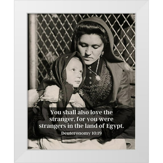 ArtsyQuotes 15x18 White Modern Wood Framed Museum Art Print Titled - Bible Verse Quote Deuteronomy 10:19, Lewis Wickes Hine - Portrait of an Italian Mother and Child