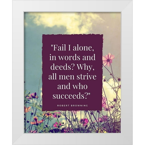 ArtsyQuotes 15x18 White Modern Wood Framed Museum Art Print Titled - Robert Browning Quote: All Men Strive