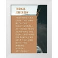 thumbnail image 1 of ArtsyQuotes 15x18 White Modern Wood Framed Museum Art Print Titled - Thomas Jefferson Quote: Right Mental Attitude, 1 of 4