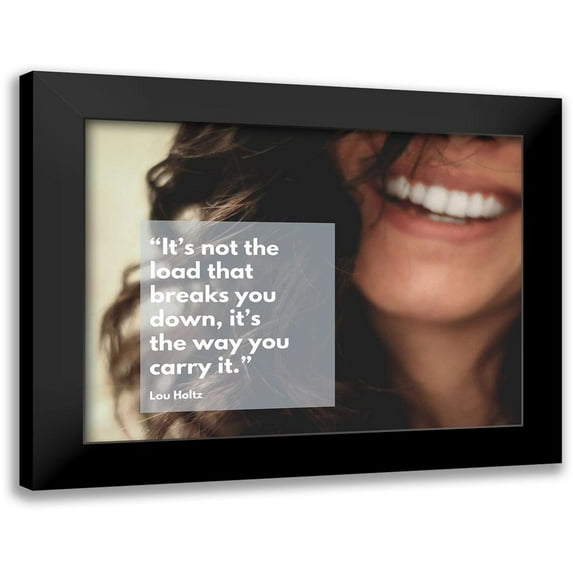 ArtsyQuotes 18x15 Black Modern Framed Museum Art Print Titled - Lou Holtz Quote: The Load