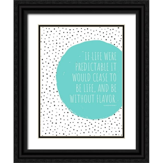 ArtsyQuotes 19x24 Black Ornate Wood Framed with Double Matting Museum Art Print Titled - Eleanor Roosevelt Quote: Cease to be Life