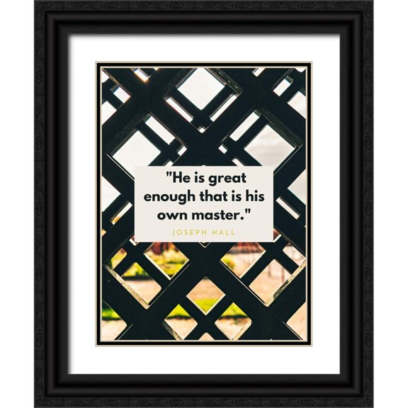 ArtsyQuotes 19x24 Black Ornate Wood Framed with Double Matting Museum Art Print Titled - Joseph Hall Quote: His Own Master