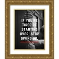 thumbnail image 1 of ArtsyQuotes 19x24 Gold Ornate Wood Framed with Double Matting Museum Art Print Titled - Artsy Quotes Quote: Stop Giving Up, 1 of 4