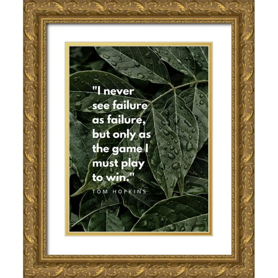 ArtsyQuotes 19x24 Gold Ornate Wood Framed with Double Matting Museum Art Print Titled - Tom Hopkins Quote: Failure as Failure