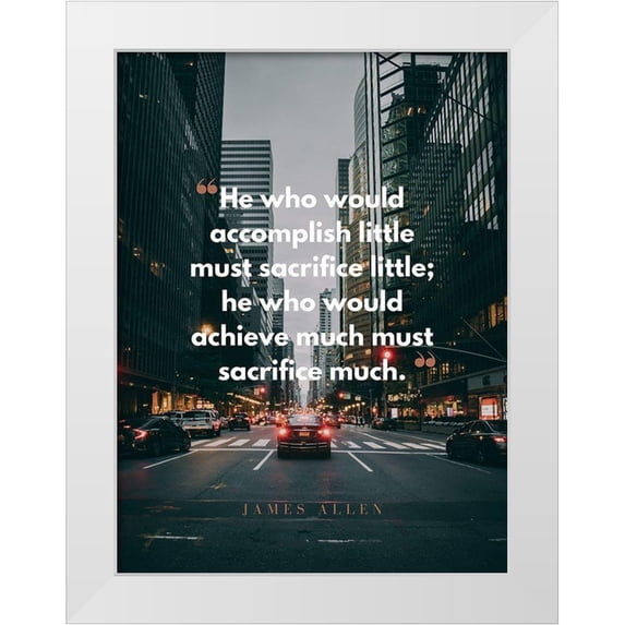 ArtsyQuotes 19x24 White Modern Wood Framed Museum Art Print Titled - James Allen Quote: Must Sacrifice