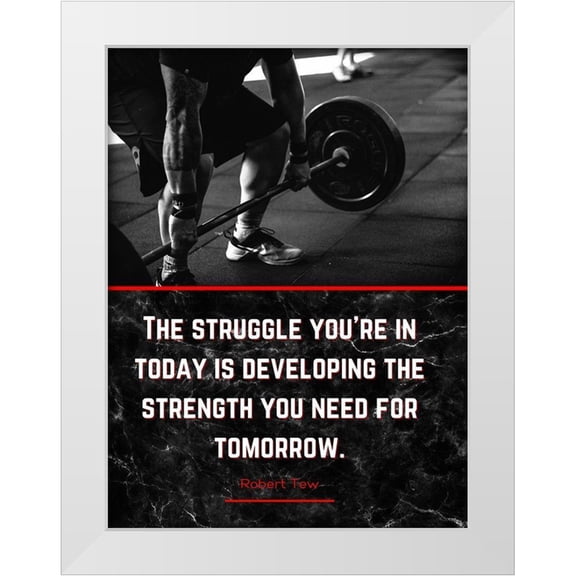 ArtsyQuotes 19x24 White Modern Wood Framed Museum Art Print Titled - Robert Tew Quote: The Struggle