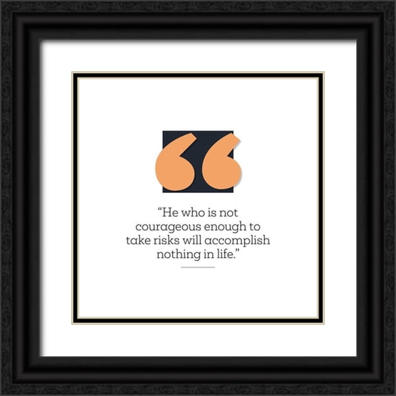 ArtsyQuotes 20x20 Black Ornate Wood Framed with Double Matting Museum Art Print Titled - Artsy Quotes Quote: Courageous Enough