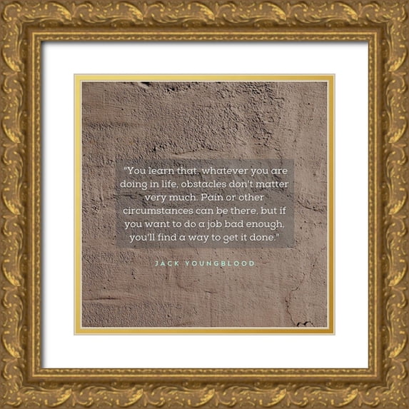 ArtsyQuotes 20x20 Gold Ornate Wood Framed with Double Matting Museum Art Print Titled - Jack Youngblood Quote: Obstacles Dont Matter
