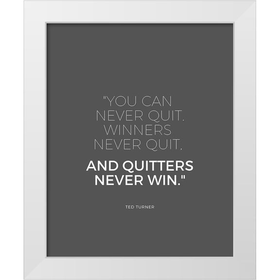 ArtsyQuotes 20x24 White Modern Wood Framed Museum Art Print Titled - Ted Turner Quote: Never Quit