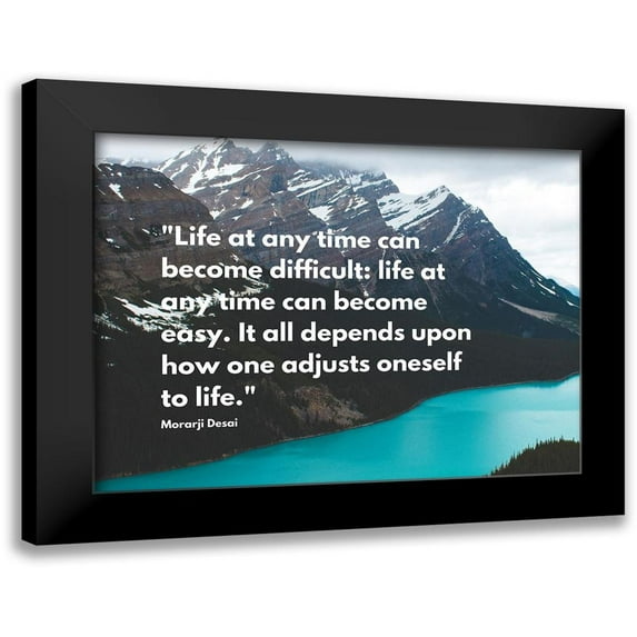 ArtsyQuotes 24x19 Black Modern Framed Museum Art Print Titled - Morarji Desai Quote: Life at Any Time