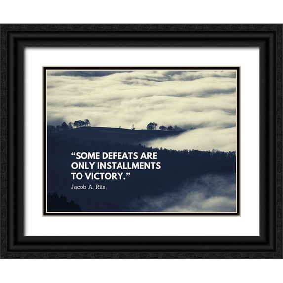 ArtsyQuotes 24x19 Black Ornate Wood Framed with Double Matting Museum Art Print Titled - Jacob A. Riis Quote: Some Defeats