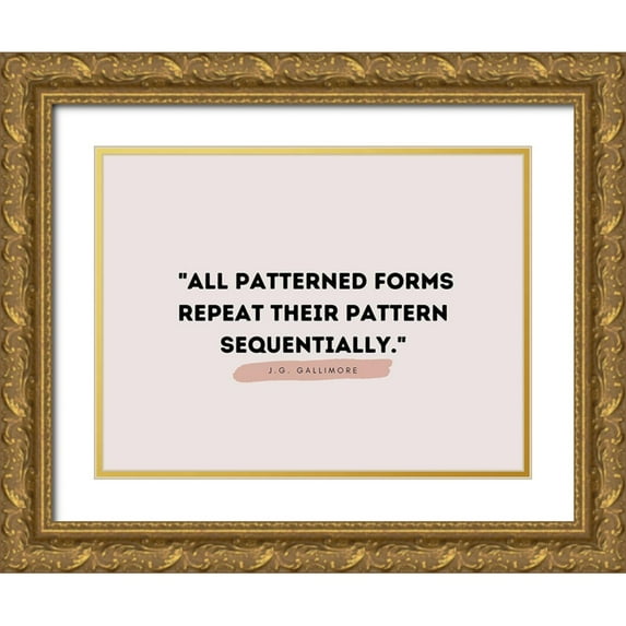 ArtsyQuotes 24x19 Gold Ornate Wood Framed with Double Matting Museum Art Print Titled - J.G. Gallimore Quote: Patterned Forms