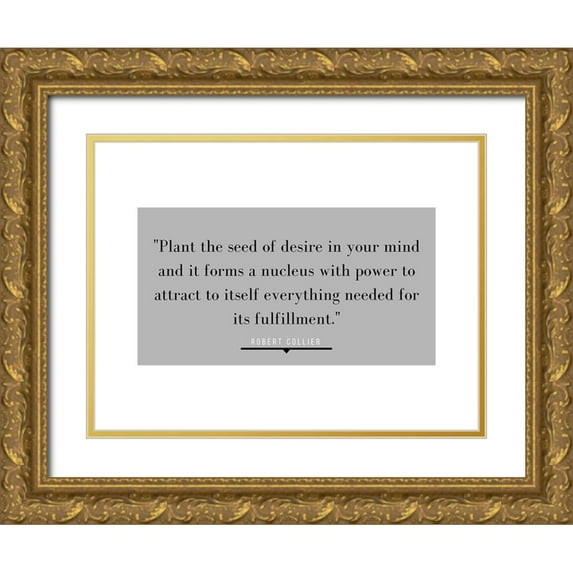 ArtsyQuotes 24x19 Gold Ornate Wood Framed with Double Matting Museum Art Print Titled - Robert Collier Quote: Desire in Your Mind