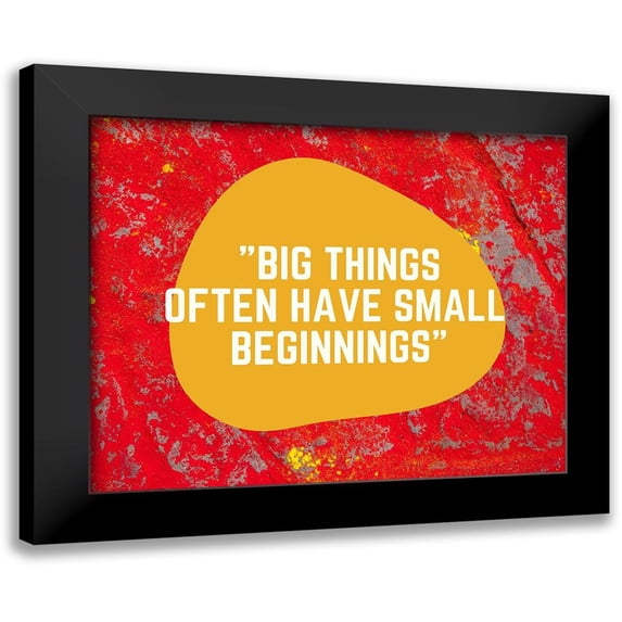 ArtsyQuotes 24x20 Black Modern Framed Museum Art Print Titled - Artsy Quotes Quote: Small Beginnings