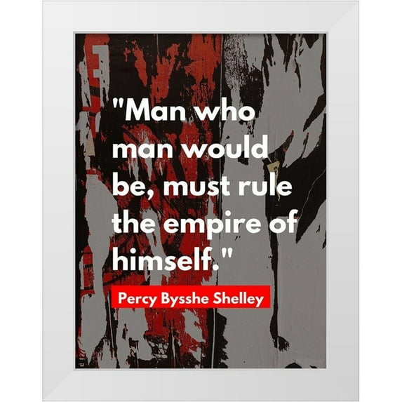 ArtsyQuotes 25x32 White Modern Wood Framed Museum Art Print Titled - Percy Bysshe Shelley Quote: Rule the Empire